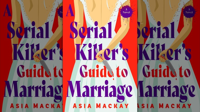 Book cover of "A Serial Killer's Guide to Marriage" by Asia Mackay