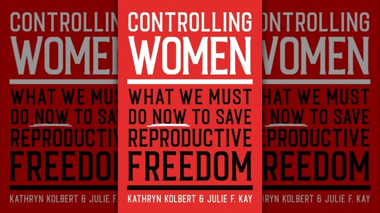 Controlling Women: What We Must Do Now to Save Reproductive Freedom  book cover