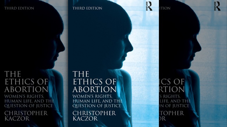 The Ethics of Abortion: Women's Rights, Human Life, and the Question of Justice book cover