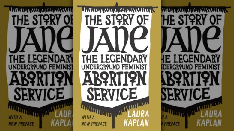 The Story of Jane: The Legendary Underground Feminist Abortion Service book cover