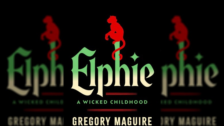 Elphie by Gregory Maguire