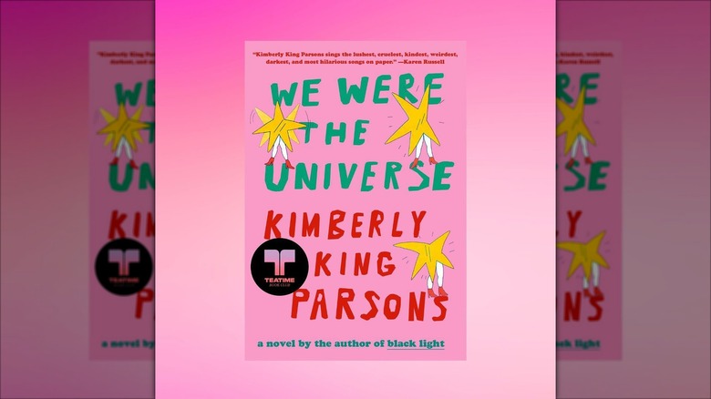 Cover of We Were the Universe, by Kimberly King Parsons