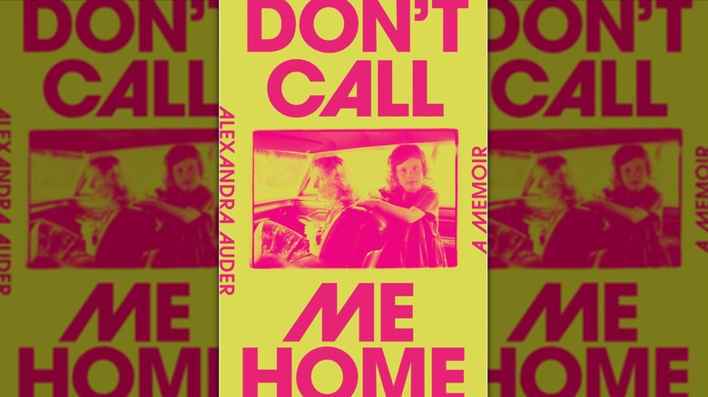 Don't Call Me Home by Alexandra Auder cover